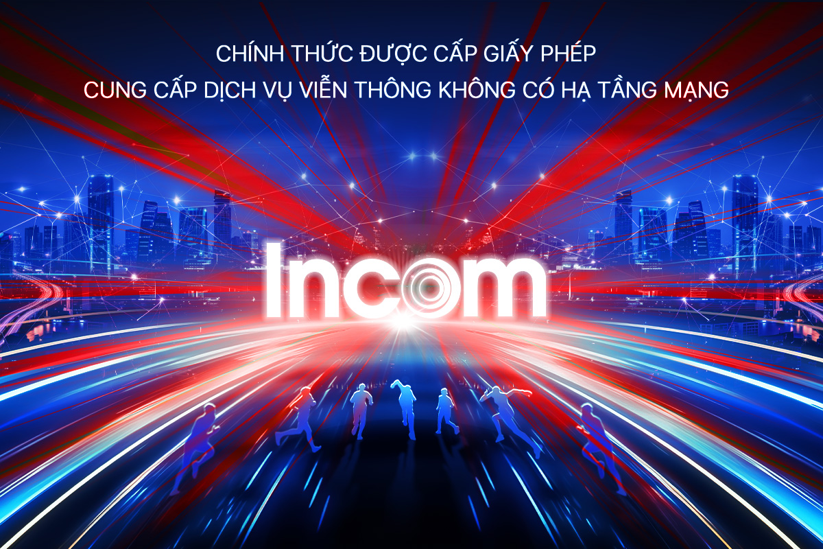 INCOM chính thức được cấp Giấy phép cung cấp dịch vụ viễn thông không có hạ tầng mạng